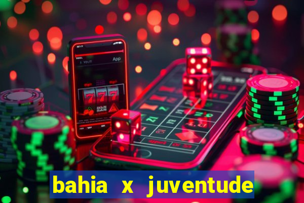 bahia x juventude onde assistir